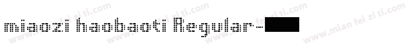 miaozi haobaoti Regular字体转换